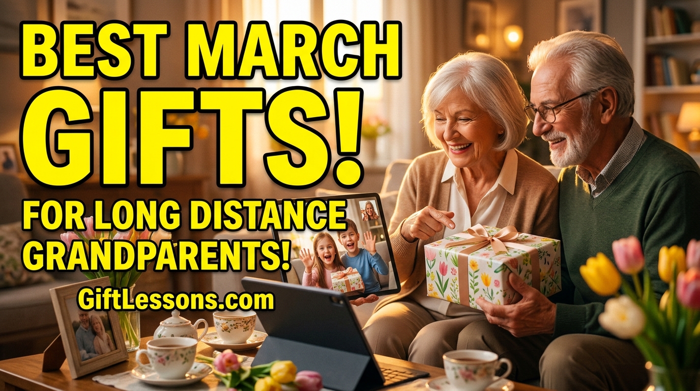 March Gift Ideas for Long-Distance Grandparents